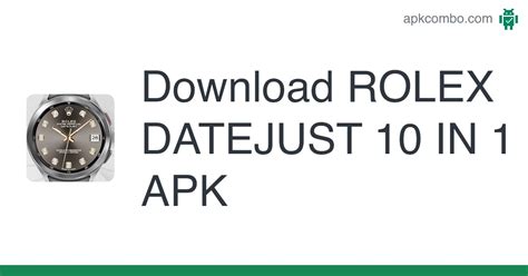 rolex datejust 10in1 apk|ROLEX DATEJUST 10 IN 1 Latest Version for Android.